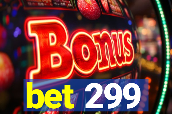 bet 299